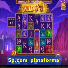 5p.com plataforma de jogos